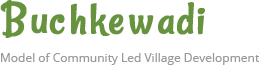 Buchkewadi - Model of Community Led Village Development